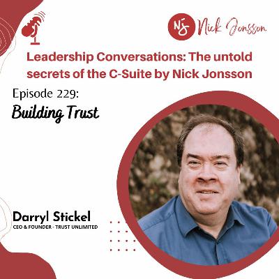 Episode 229: Darryl Stickel - Building Trust