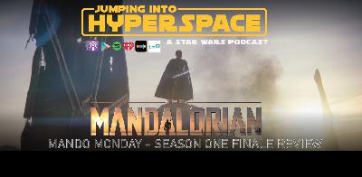 MANDO MONDAY! #8 S1 Finale - Do The Magic Hand Thing, Baby!