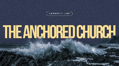 The Church: Anchored in a Transformed Identity