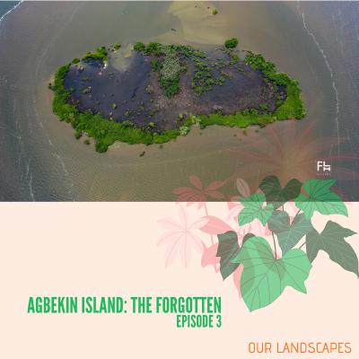003 Historic sites: Agbekin Island, The Forgotten