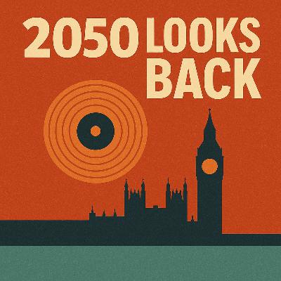 Episode 1 - Looking back from 2050