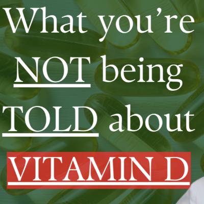 What you're not being told about Vitamin D