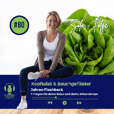 #80 Jahres-Flashback - 7 Fragen für deine Reise und deine Erkenntnisse #80 Jahres-Flashback - 7 Fragen für deine Reise und deine Erkenntnisse