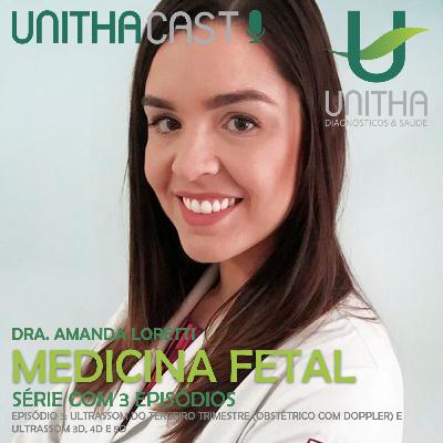 Série "Medicina Fetal" com Dra. Amanda Loretti | Episódio 3 de 3