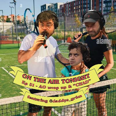 Ep 51 - Aus Open wrap up & CHAD Ep 51 - Aus Open wrap up & CHAD