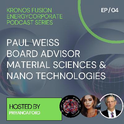 Material Science Meets Fusion : Insights from Paul Weiss at Kronos Fusion Energy