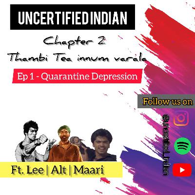 C2E1 | Quarantine Depression | Thambi tea innum varala | Ft. Lee, Alt & Maari