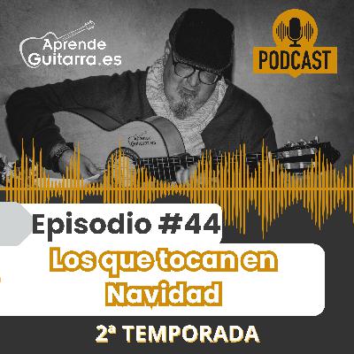 Episodio #44T2 – Los que tocan en Navidad