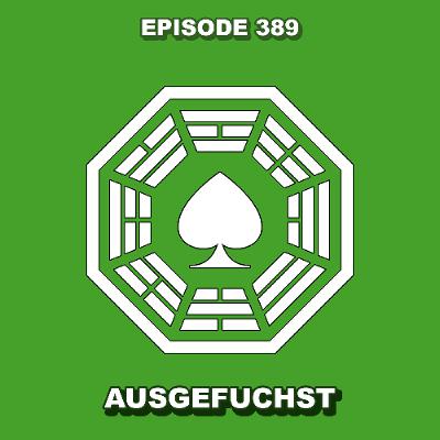 Episode 389 - Ausgefuchst