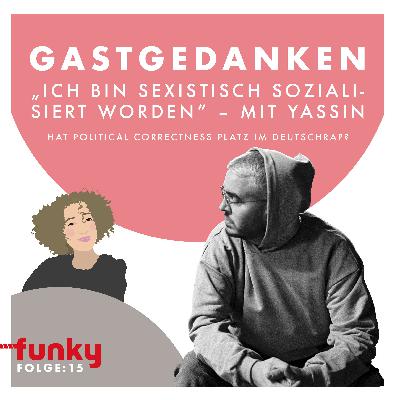 „Ich bin sexistisch sozialisiert worden“ – mit Yassin „Ich bin sexistisch sozialisiert worden“ – mit Yassin