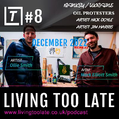 Podcast #8 - - Art talk discussing Banksy in Ukraine (slava Ukraine), oil protesters, New York artist Nick Doyle and artist Jim Harris