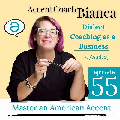 Accent Coaching as a Business w/Audrey