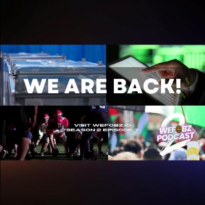 We Are Back! - Wefobz Podcast S02Ep. 7 We Are Back! - Wefobz Podcast S02Ep. 7
