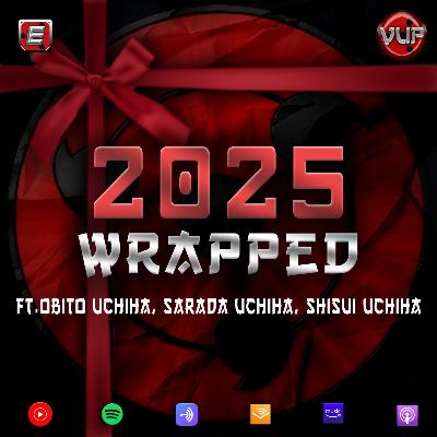 S5E08 2025 Wrapped ft. Obito, Sarada, Shisui
