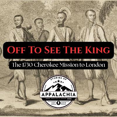 Off To See the King: The 1730 Cherokee Mission to London