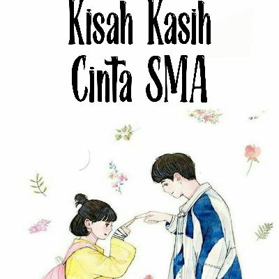 Kisah Kasih Cinta SMA - Love Story Podcast