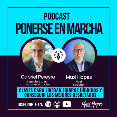 Claves para Liderar Equipos Híbridos - Entrevista a Gabriel Pereyra