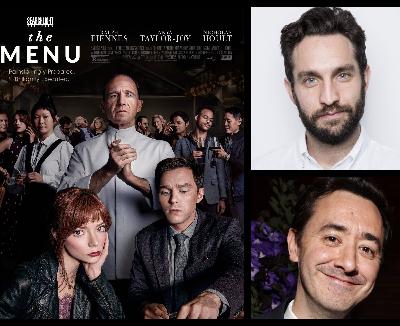 329: REVISIT: Writers Will Tracy (Succession) & Seth Reiss (The Onion) on their delicious, new satire 'The Menu', starring Ralph Fiennes & Anya Taylor-Joy