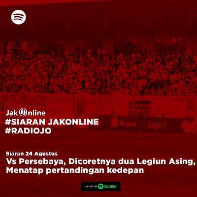 #SiaranJO: Vs Persebaya, Dicoretnya dua Legiun Asing, Menatap pertandingan ke depan