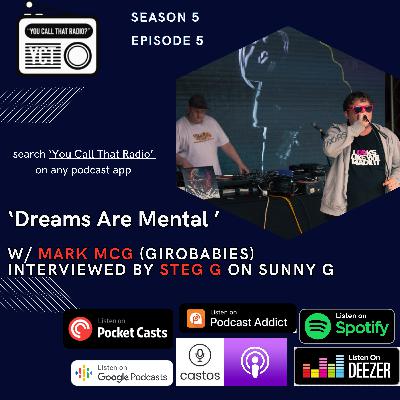 'Dreams Are Mental' w/ Mark McG (Girobabies) , Interviewed by Steg G (Live on Sunny G)