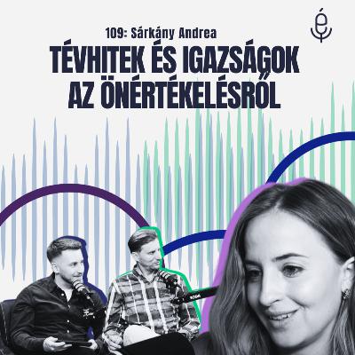 109: Tévhitek és igazságok az önértékelésről - ft. Sárkány Andrea