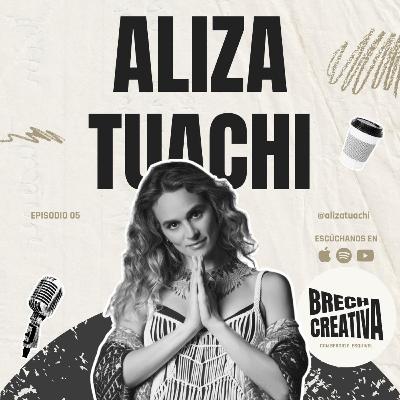 🎙️ EP. 05 — Aliza Tuachi: Conciencia, Identidad y Transformación