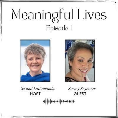 Meaningful Lives - Stevey Seymour Meaningful Lives - Stevey Seymour