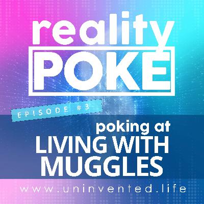 4 : Poking at Living With Muggles 4 : Poking at Living With Muggles