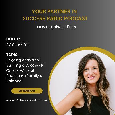 Leadership, Flexibility, and Real Life with Kym Insana Leadership, Flexibility, and Real Life with Kym Insana