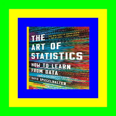 Ebook READ ONLINE The Art of Statistics: How to Learn from Data Pdf