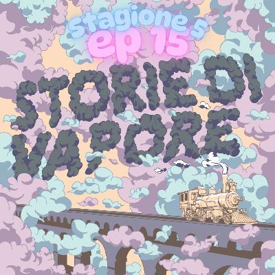 5.15 Storie di Vapore