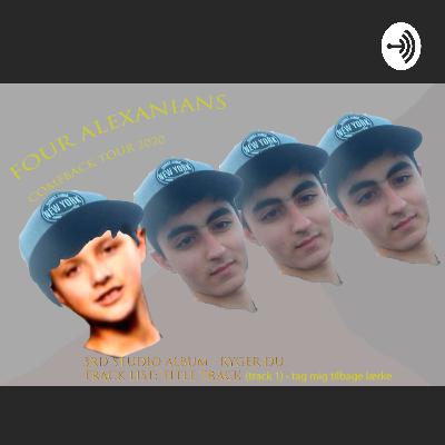 four alexanian podcasten er flyttet