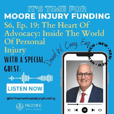 The Heart Of Advocacy: Inside The World Of Personal Injury Law With David W. Craig