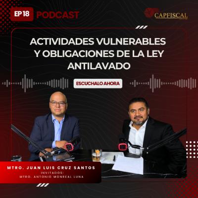 EP 18 | Actividades Vulnerables y obligaciones de la Ley Antilavado