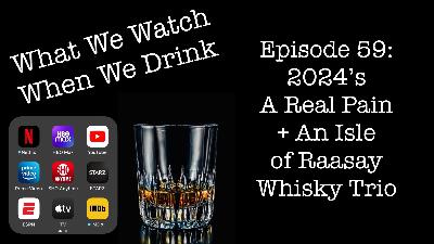 2024’s A Real Pain + An Isle of Raasay Whisky Trio