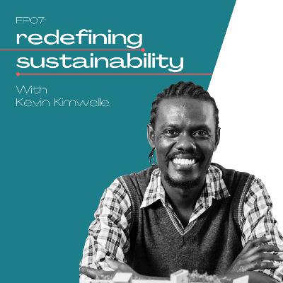 How to redefine sustainability through community inclusion? Kevin Kimwelle