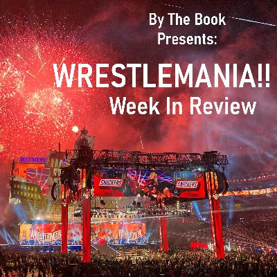 WrestleMania: Week In Review WrestleMania: Week In Review