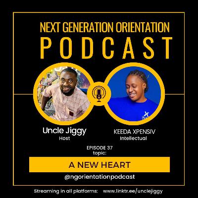 A New Heart | with Keeda Xpensiv - NGOP EP37