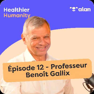 #12 - Longévité : les clés pour vieillir en bonne santé - Professeur Benoît Gallix