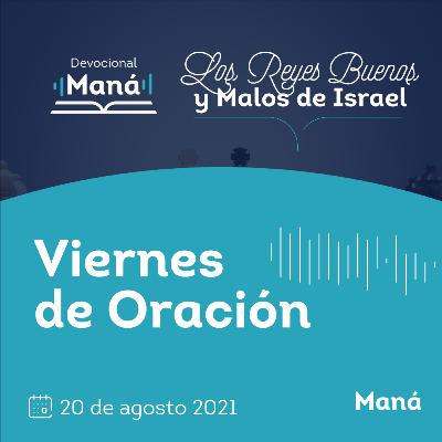 Carlos Ríos - Viernes De Oración Maná - 20 de agosto 2021