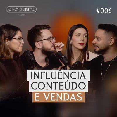 INFLUÊNCIA, CONTEÚDO E VENDAS, com Vika Ferrari e Ramon Campos | Podcast O Novo Digital #006