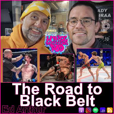 #118 The Road to Black Belt: Ed Arthur's Journey from MMA to BJJ