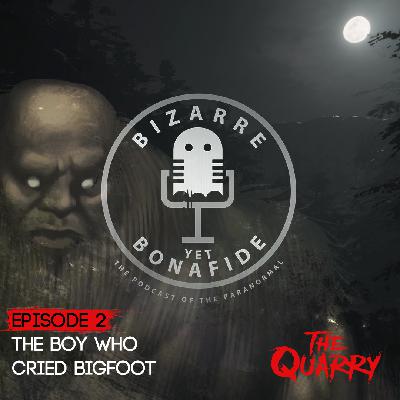 Episode 2: The Boy Who Cried Bigfoot