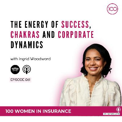 061: The Energy of Success, Chakras and Corporate Dynamics with Ingrid Woodward