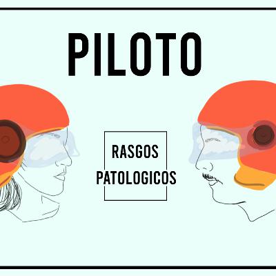 Rasgos Patológicos: Piloto