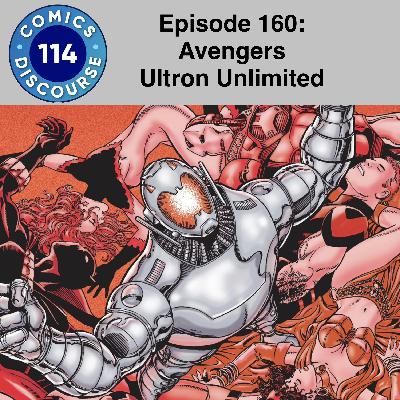 Episode 160: Avengers - Ultron Unlimited