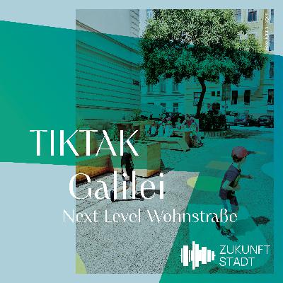#34 TIKTAK Galilei - Next Level Wohnstraße