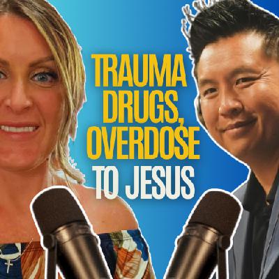 From trauma, drugs, and overdose to Jesus. Rebecca Jones speaks with Anh Le