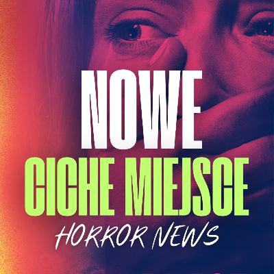 NOWE CICHE MIEJSCE horror news