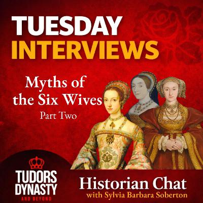 Myths of the Six Wives: Part Two Myths of the Six Wives: Part Two